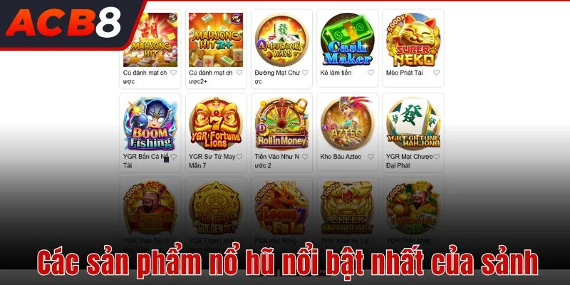 Nổ Hũ 3 Các sản phẩm nổ hũ nổi bật nhất của sảnh