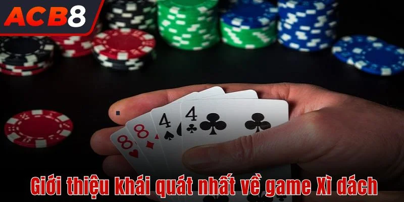 Cách Chơi Xì Dách 2 Giới thiệu khái quát nhất về game Xì dách
