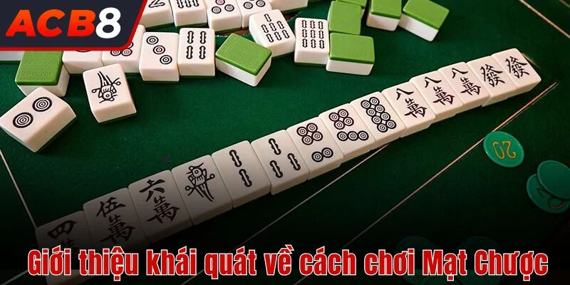 Cách Chơi Mạt Chược 2 Giới thiệu khái quát về cách chơi Mạt Chược