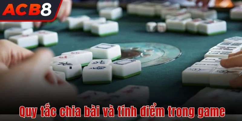 Cách Chơi Mạt Chược 4 Quy tắc chia bài và tính điểm trong cách chơi Mạt Chược